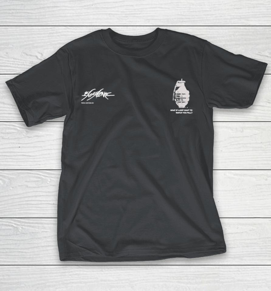 156 Silence What If I Just Want To Watch You Fall Shirts
