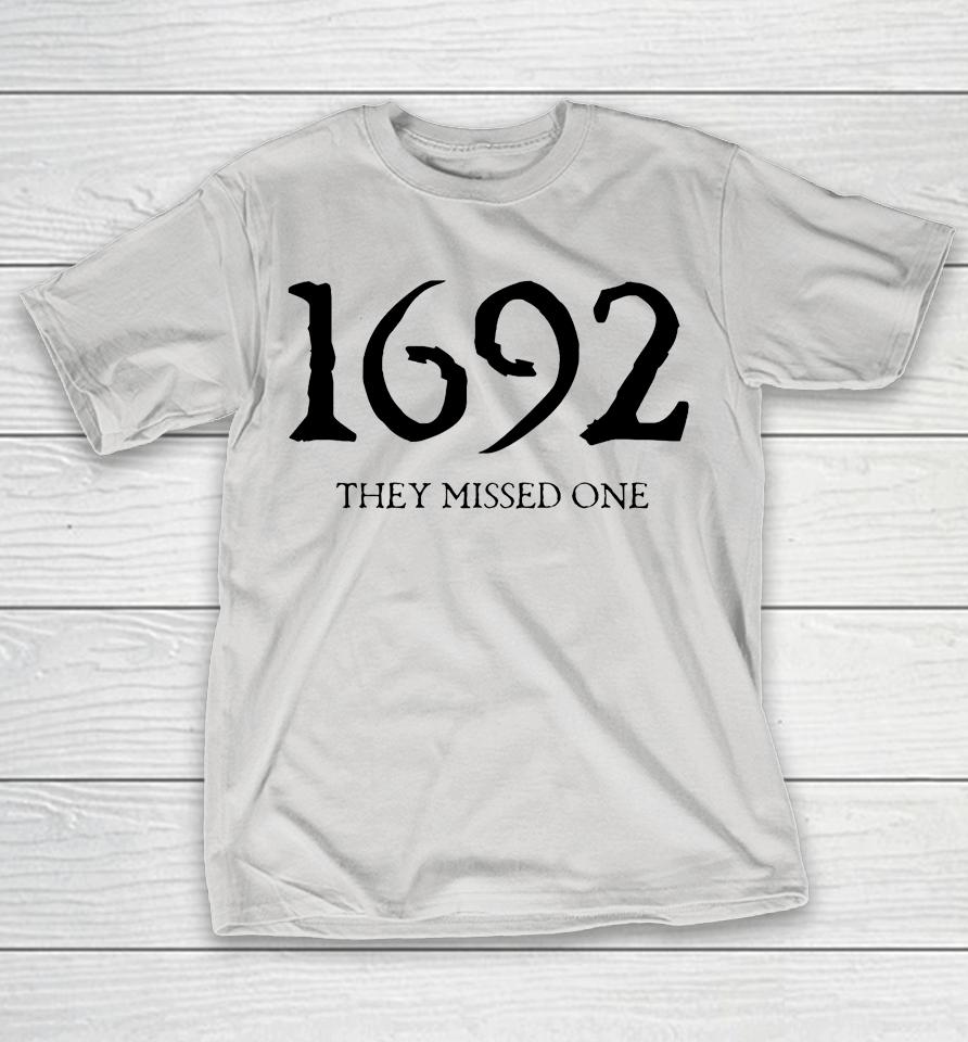 1692 They Missed One Shirts
