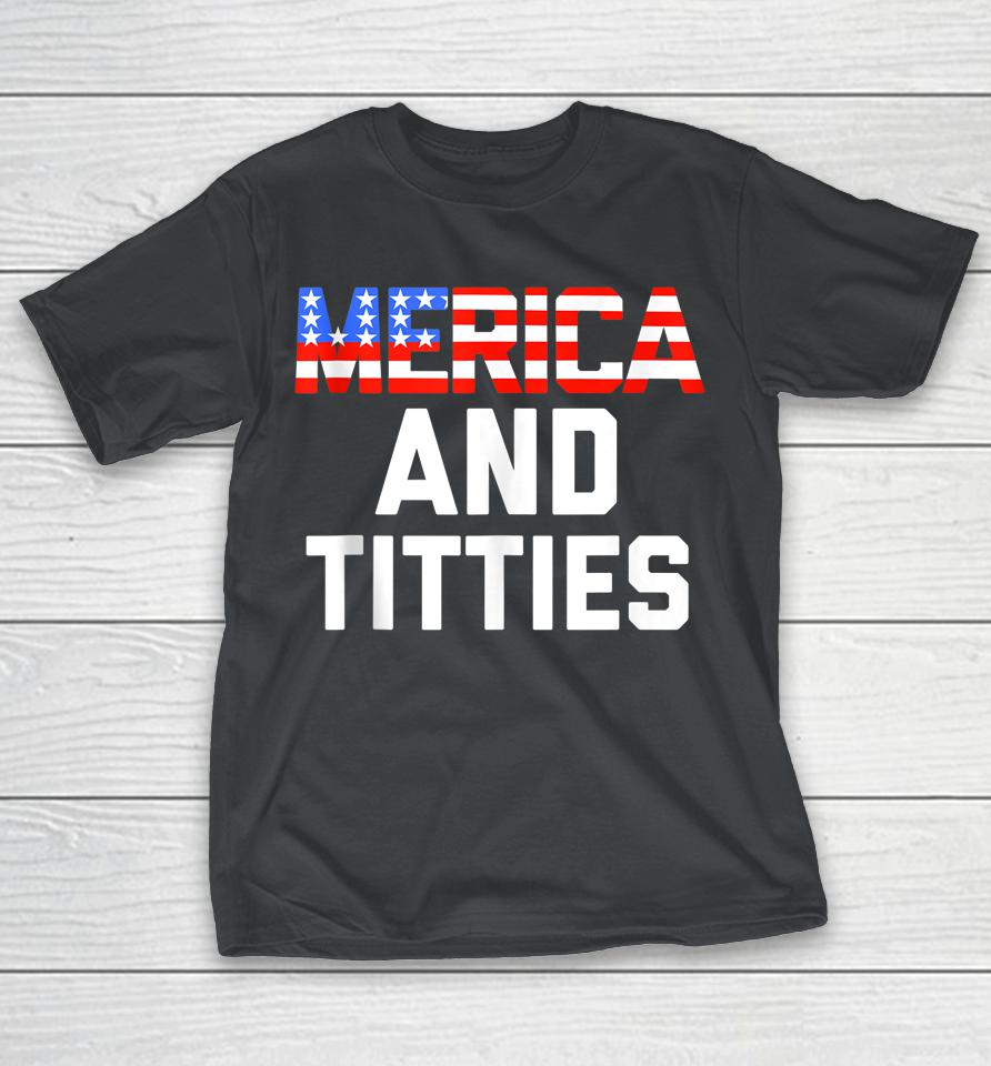 4th Of July Merica And Titties Shirts