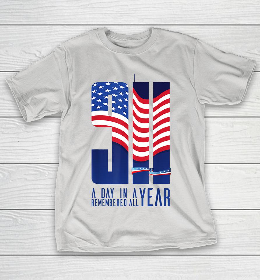 911 Memorial Twin Towers A Day In A Year Remember All Shirts