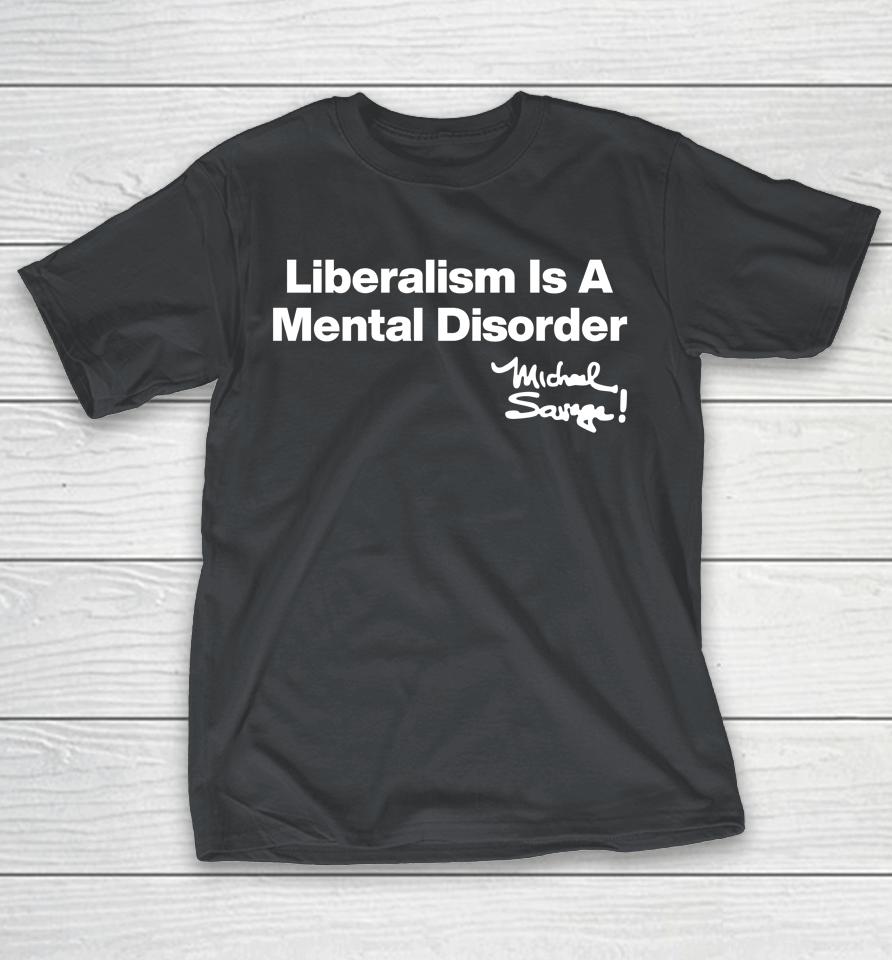 Asavagenation Liberalism Is A Mental Disorder Michael Savage Shirts