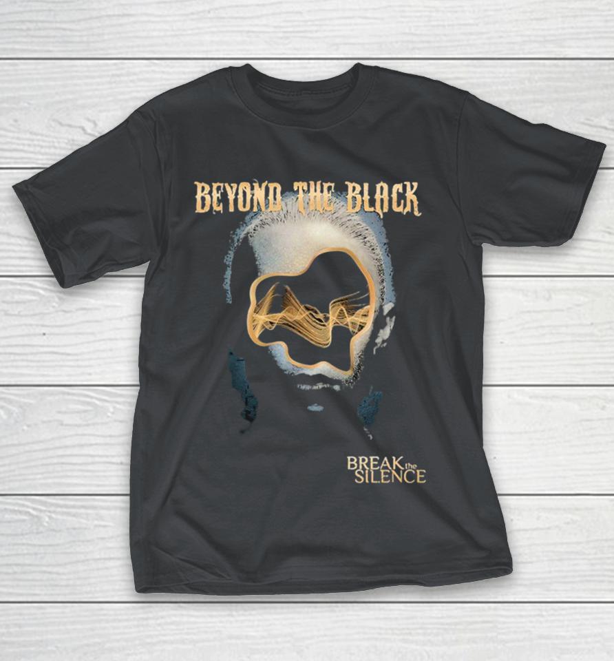 Beyond The Black Break The Silence Shirts