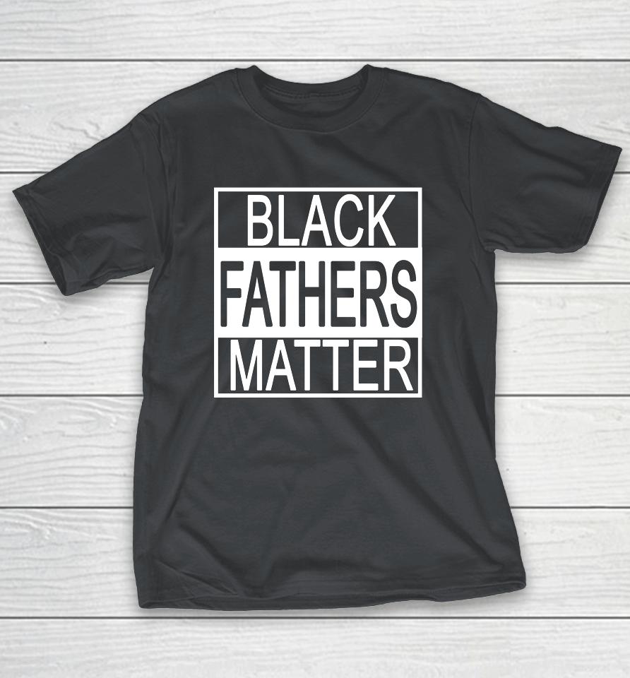 Black Fathers Matter Black History Black Power Groom Protest Shirts