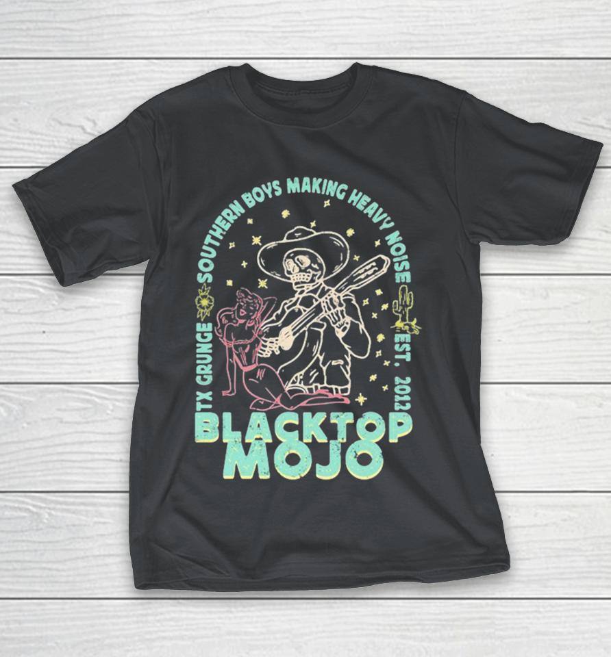 Blacktop Mojo TX Grunge Southern Boys Making Heavy Noise Skeleton Serenade Est 2012 Shirts