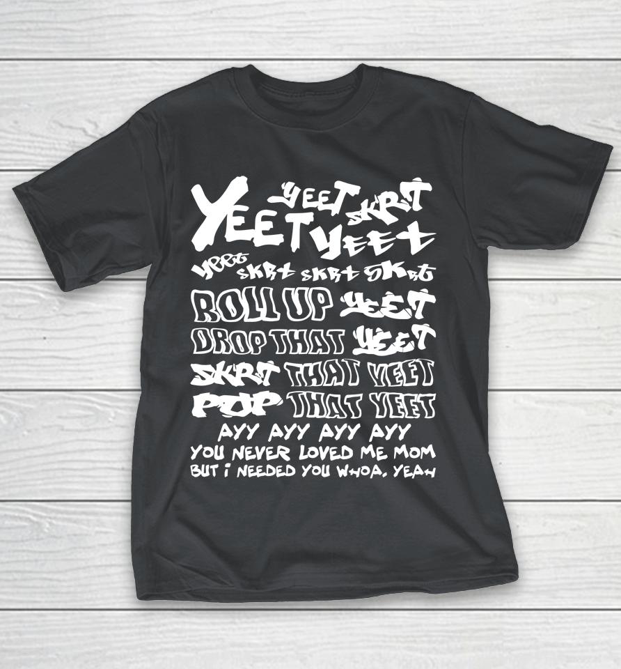 Boringteeshirt Yeet Skrt Roll Up Drop That Yeet Shirts