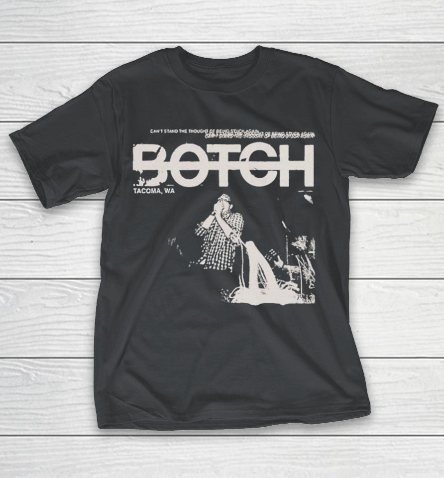 Botch Can’t Stand The Thought Of Being Stuck Again Tacoma WA Afghamistam Shirts