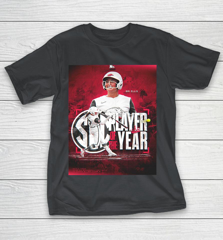 Bri Ellis Team Arkansas Razorbacks Is The 2025 SEC Player Of The Year Shirts