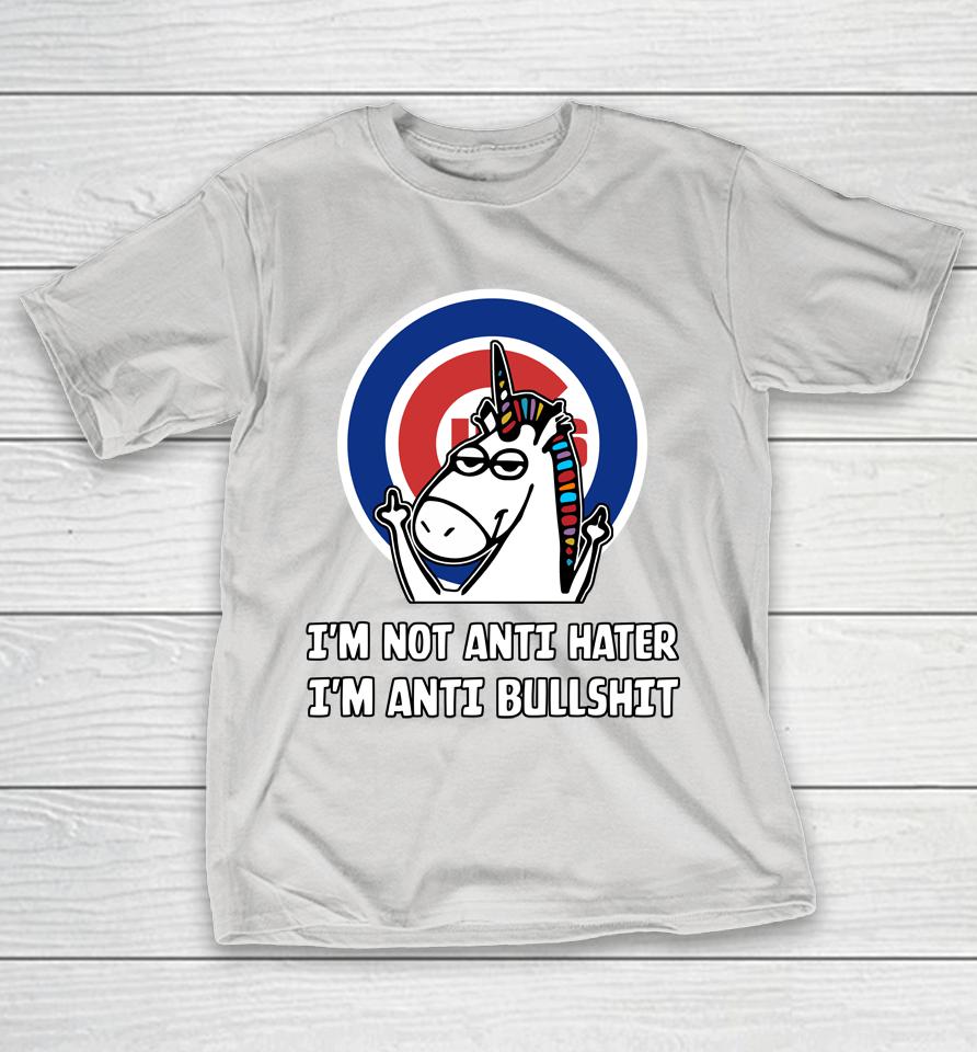 Chicago Cubs MLB Baseball Unicorn I'm Not Anti Hater I'm Anti Bullshit Shirts