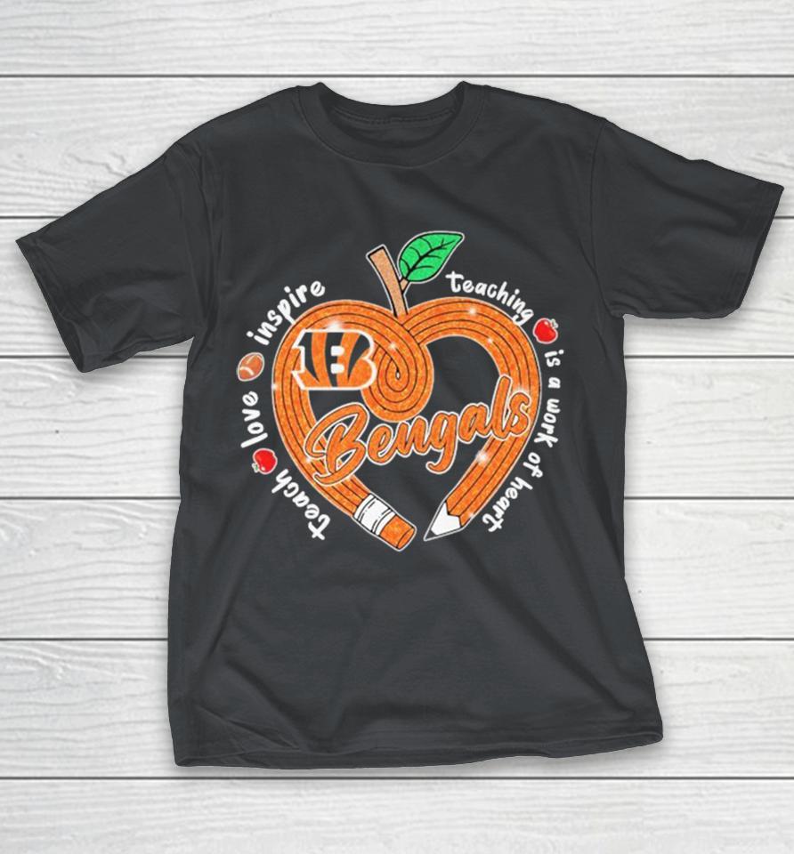 Cincinnati Bengals Teach Love Inspire Teaching Is A Work Of Heart Apple Shirts