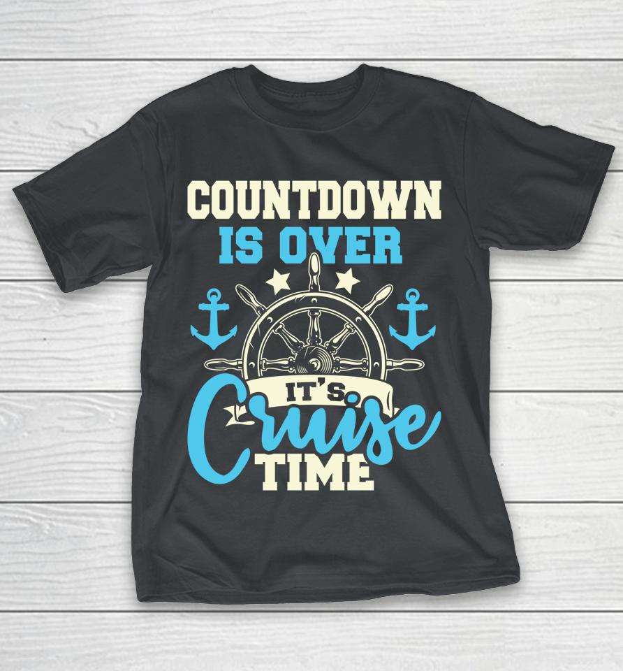 Countdown Is Over It's Cruise Time Cruising Lover Cruiser Shirts