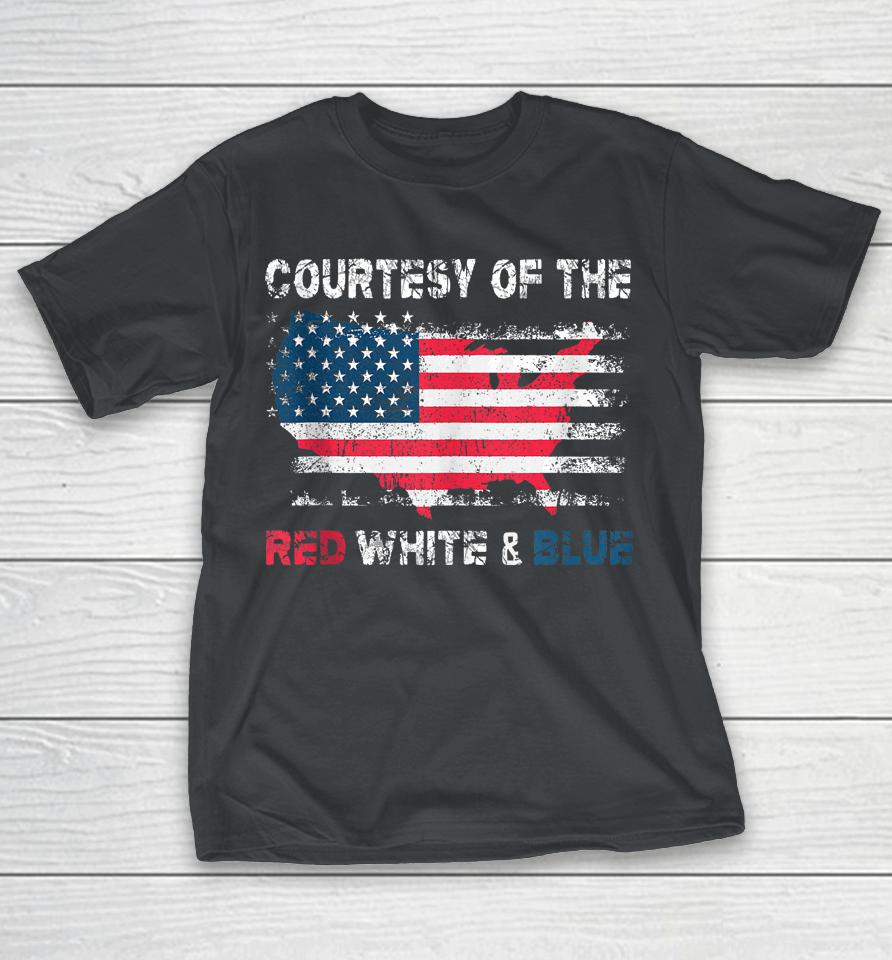 Courtesy Of The Red White And Blue Vintage America US Flag Shirts