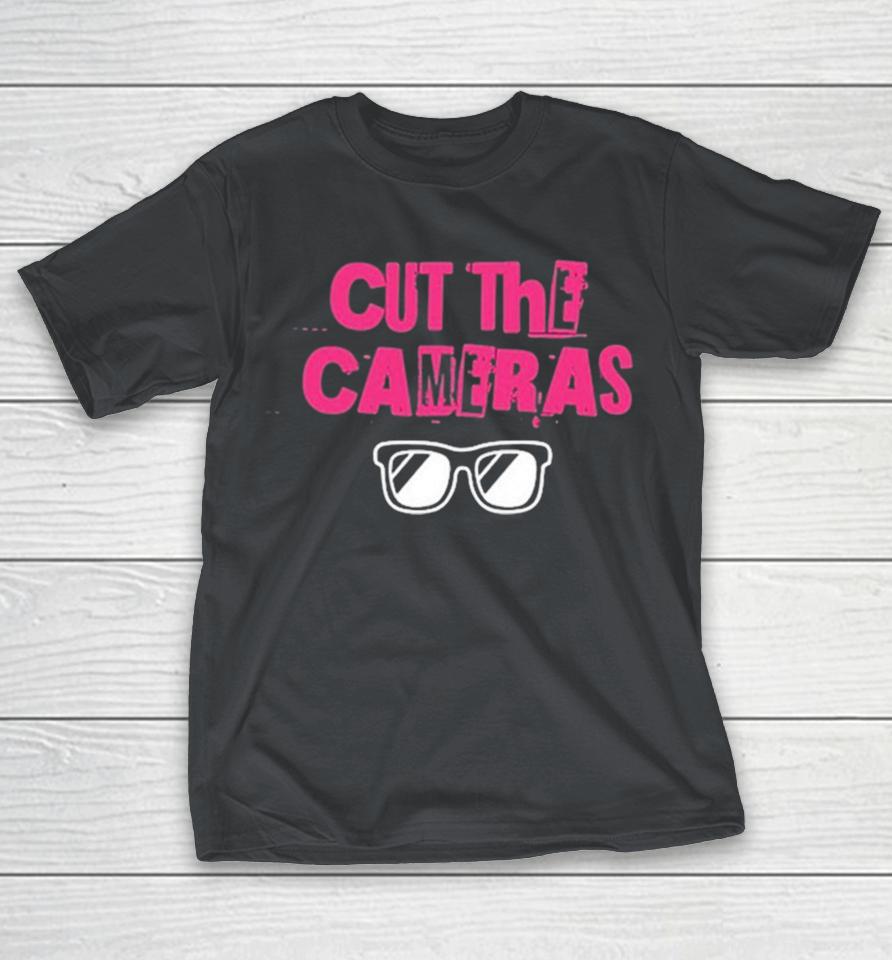 Cut The Cameras Glasses Shirts