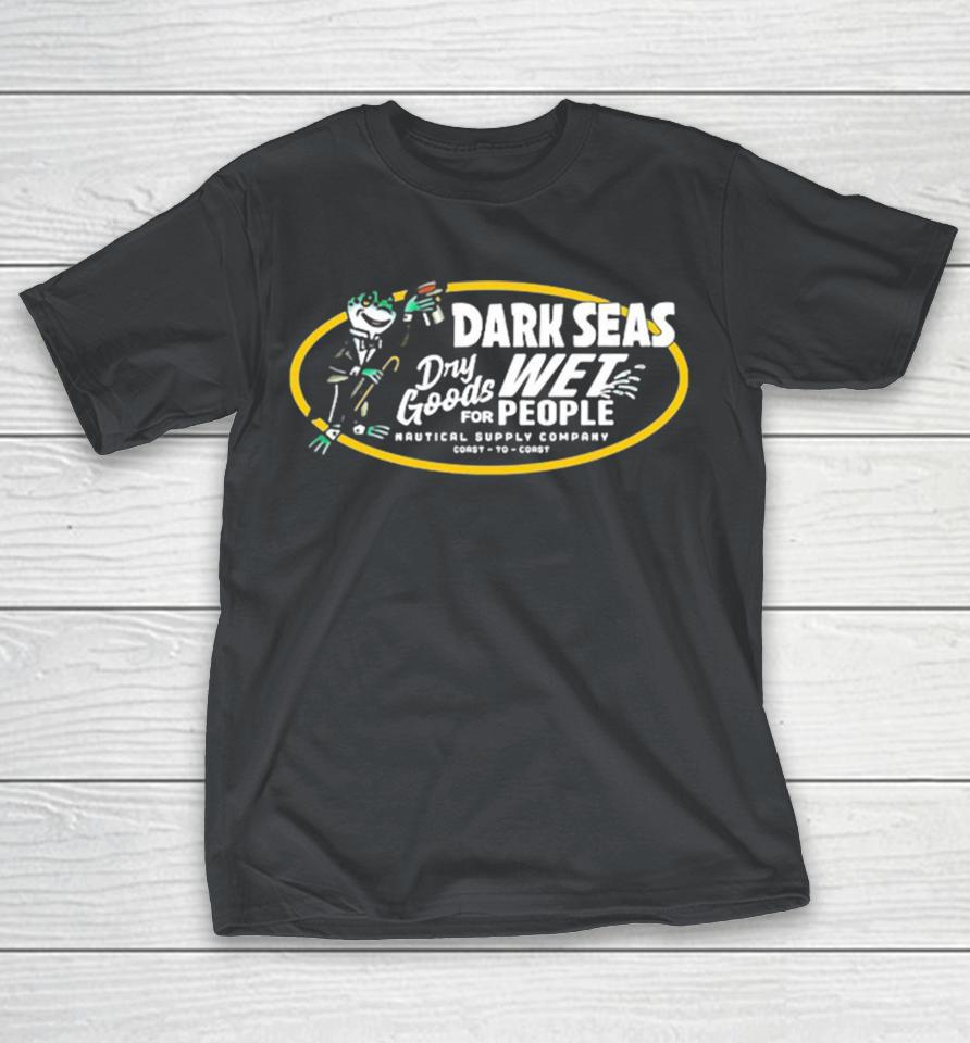 Dark Seas Water Works Dry Goods Wet People Coast To Coast Shirts
