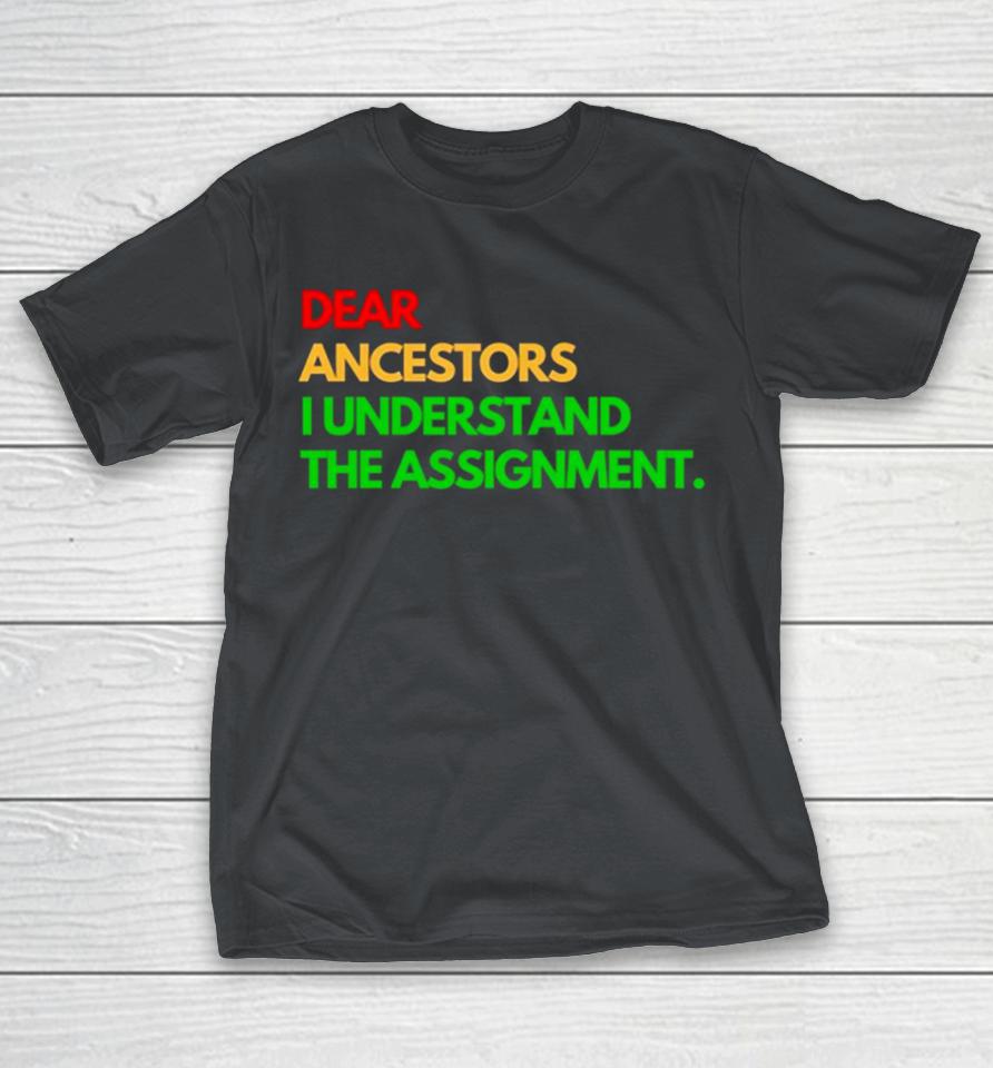 Dear ancestors I understand the assignment Shirts