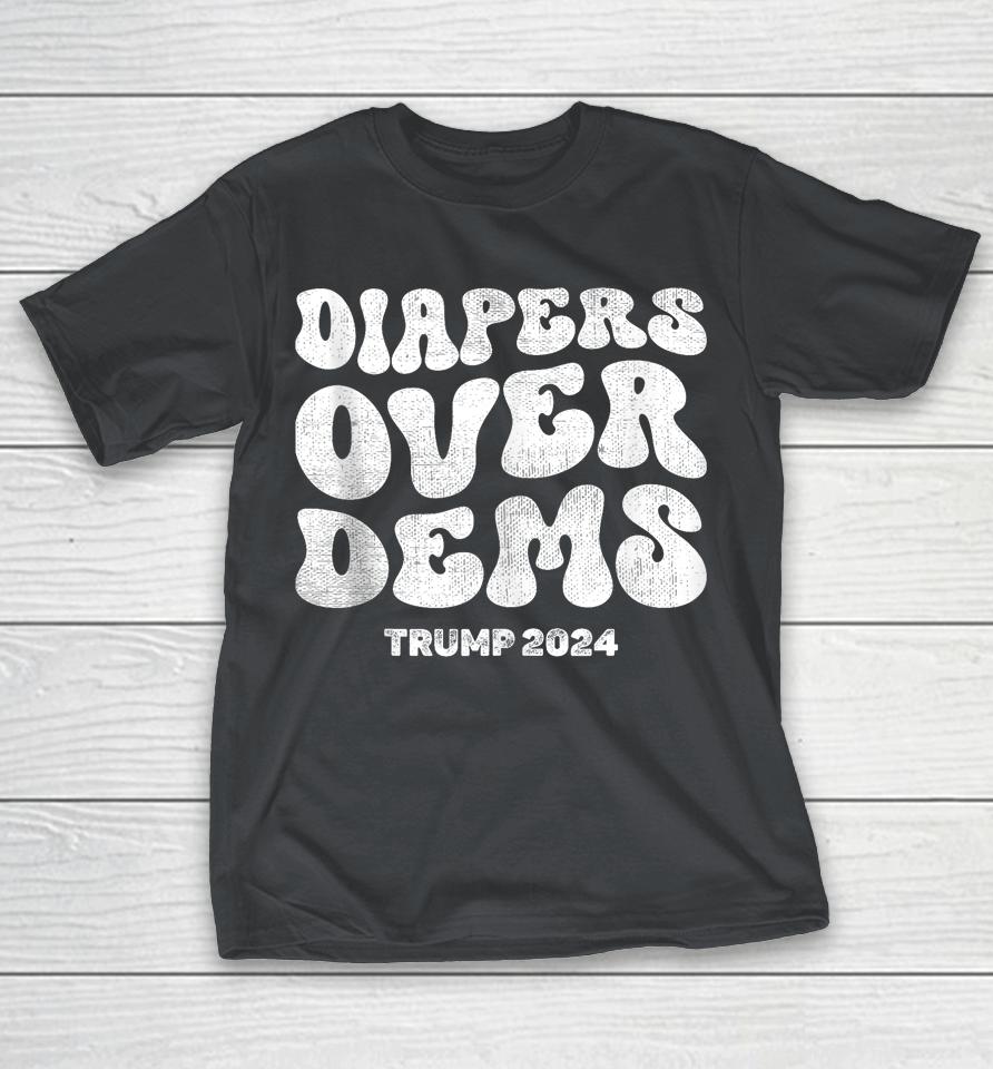 Diapers Over Dems Trump 2024 Shirts