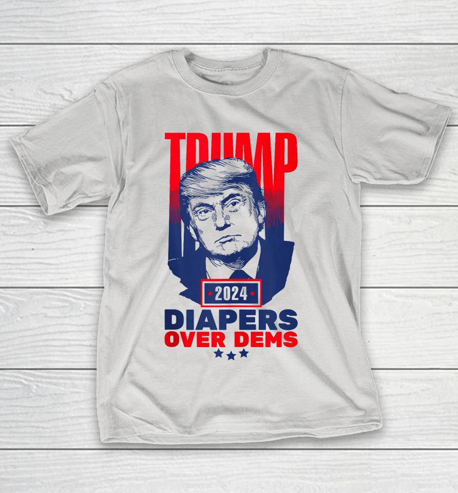 Diapers Over Dems Trump 2024 Shirts