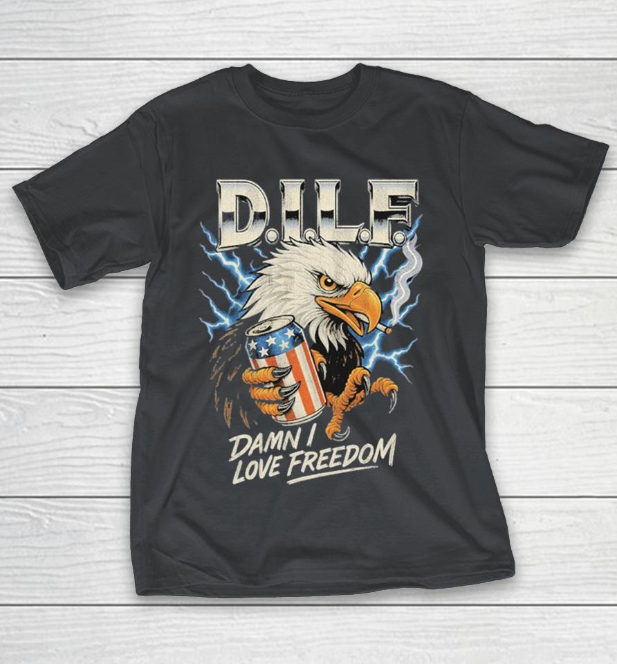 DILF Damn I Love Freedom Eagle Cigarette Smoke Shirts