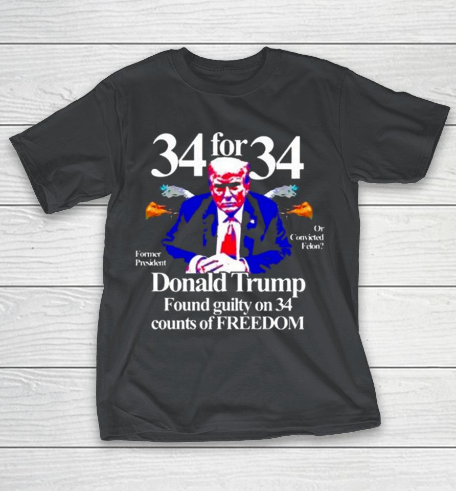 Donald Trump Found Guilty On 34 Counts Of Freedom Shirts