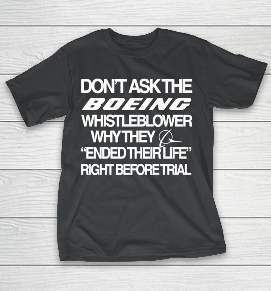Dont’ Ask The Boeing Whistleblower Why They Ended Their Life Right Before Trial Shirts