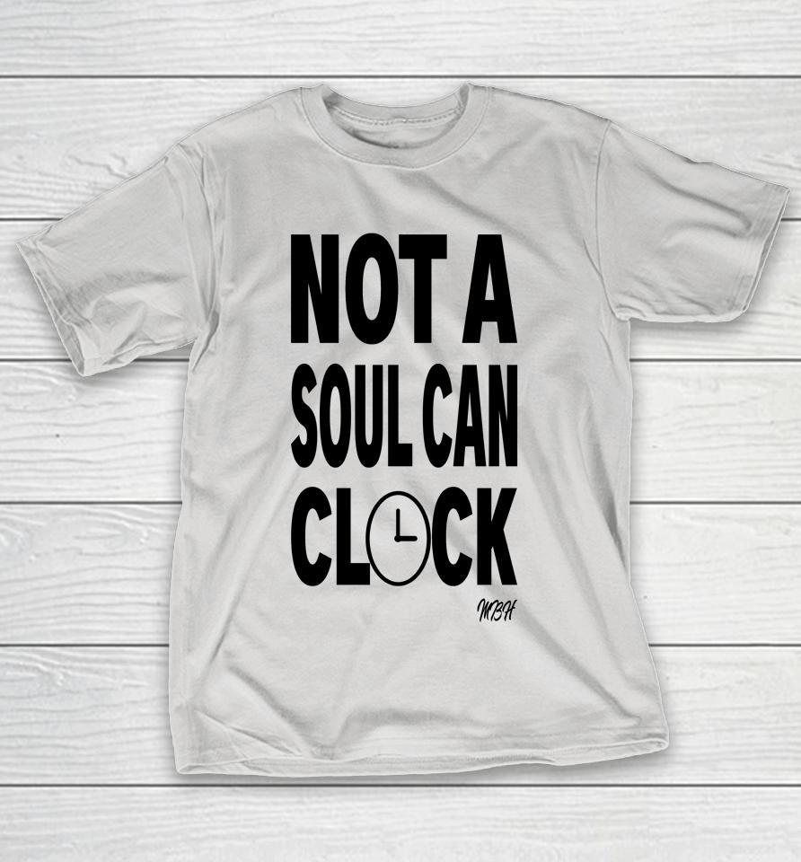 Drag Queen Merch Not A Soul Can Clock Mbh Shirts