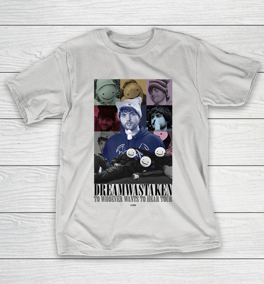 Dreamwastaken To Whoever Wants To Hear Tour Shirts