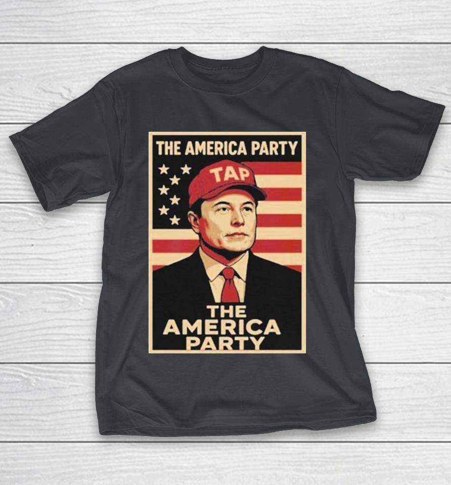 Elon Musk The America Party TAP Hat American Flag Shirts