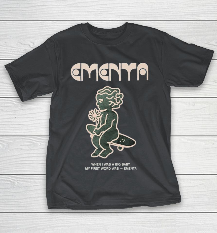 Ementa When I Was A Big Baby My First Word Was Shirts