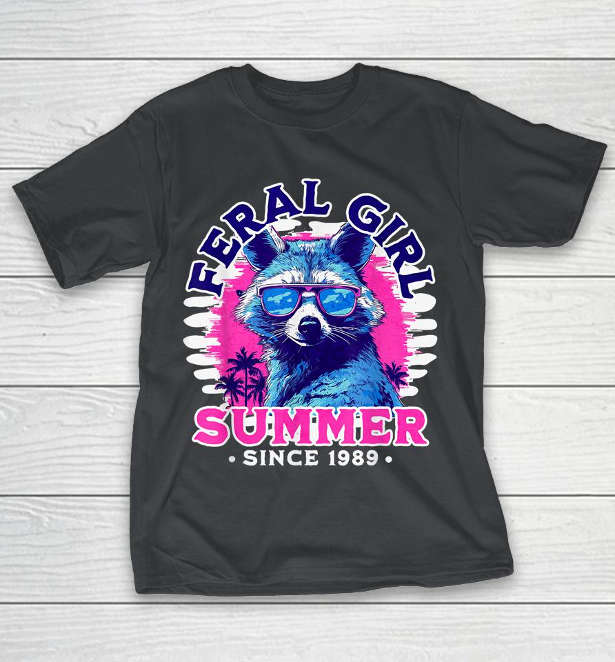 Feral Girl Racoon Summer Beach Sun Vibes Unhinged Shirts