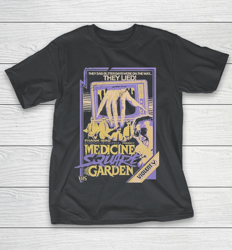 Frank Iero Medicine Square Garden They Lied Shirts