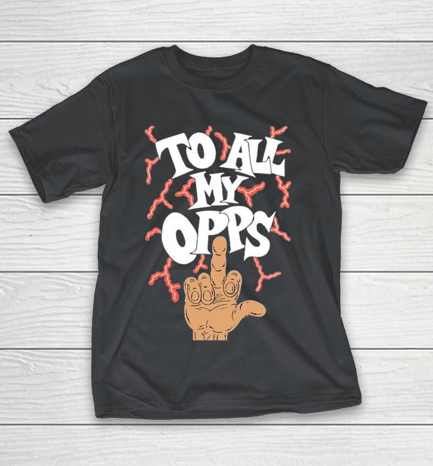 Frko To All My Opps Middle Finger Hand Shirts