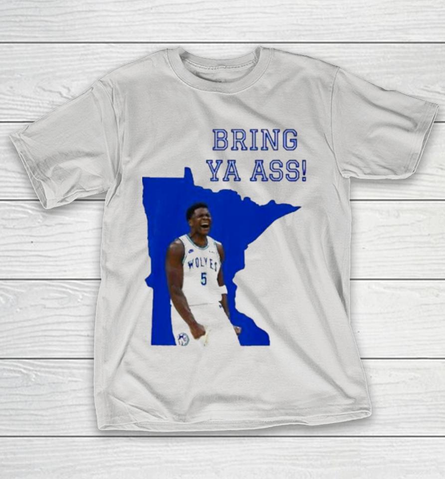 Funny Bring Ya Ass Anthony Edwards Shirts