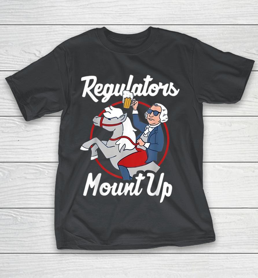 George Washington Regulators Mount Up 4th Of July USA Independence Day Shirts