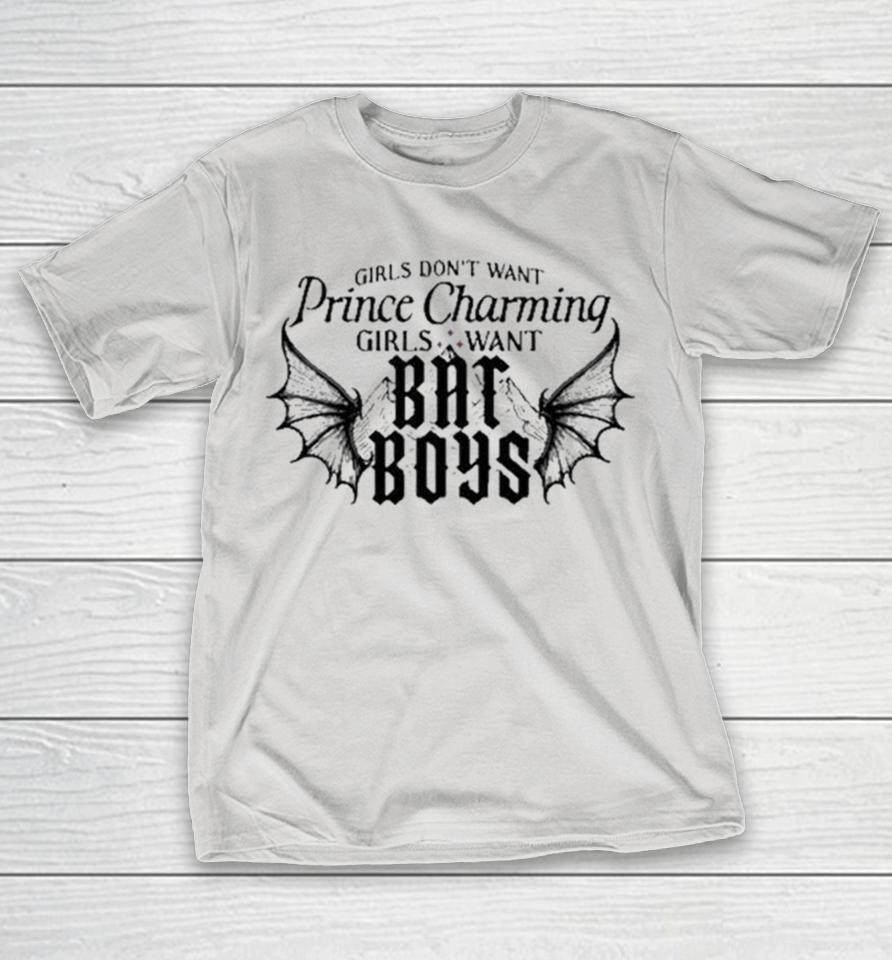 Girls Want Prince Charming Girls Want Bat Boys Shirts