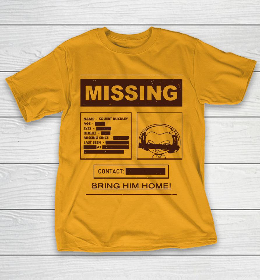 Official Missing Find Squert Buckley Shirts