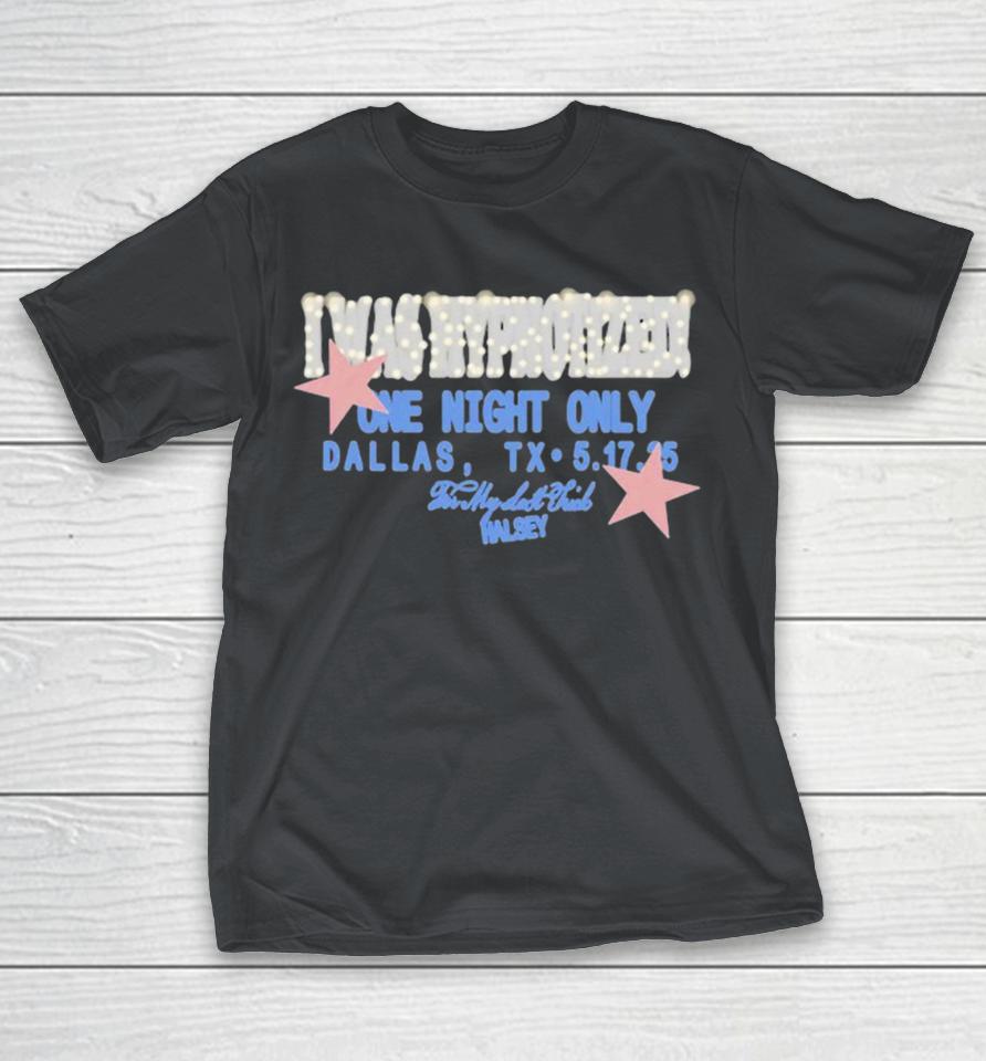 Halsey I Was Hypnotized One Night Only Dallas 2025 Shirts