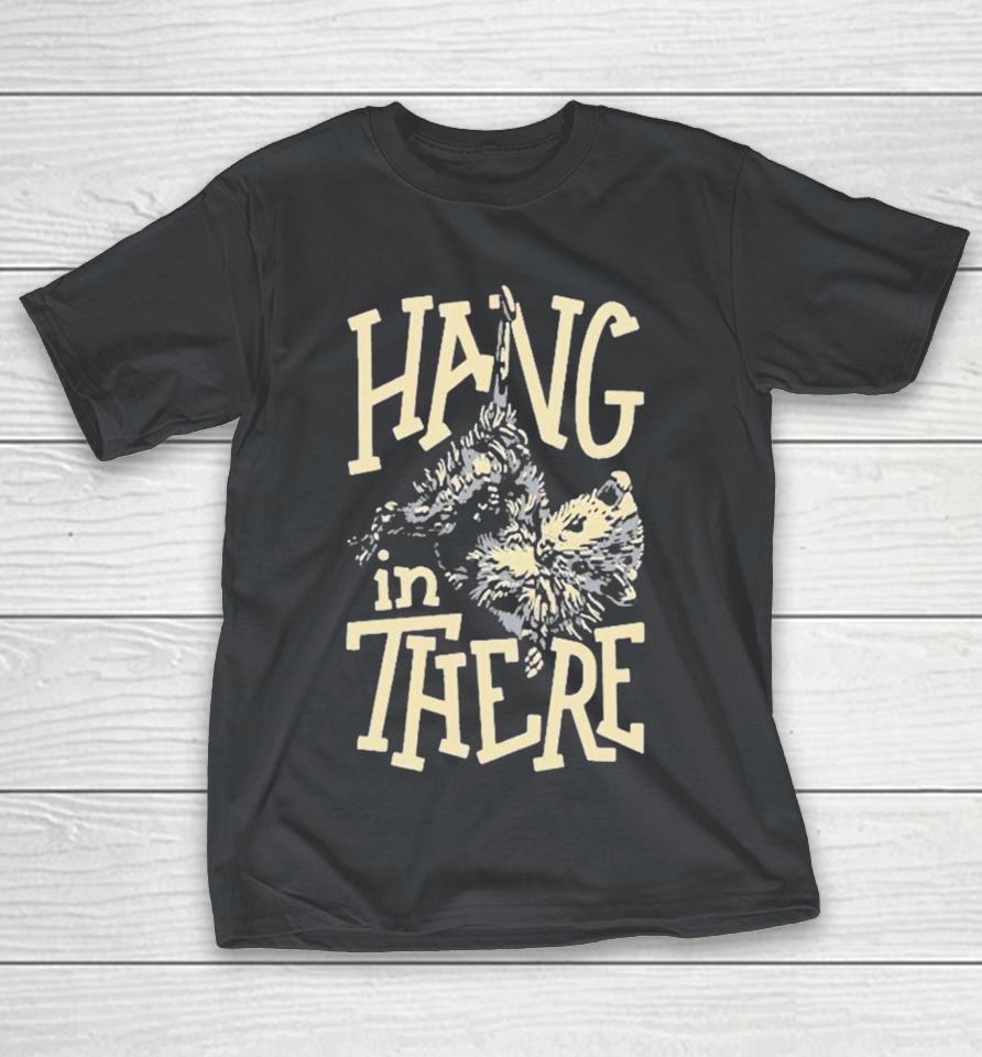 Hang In There Shirts