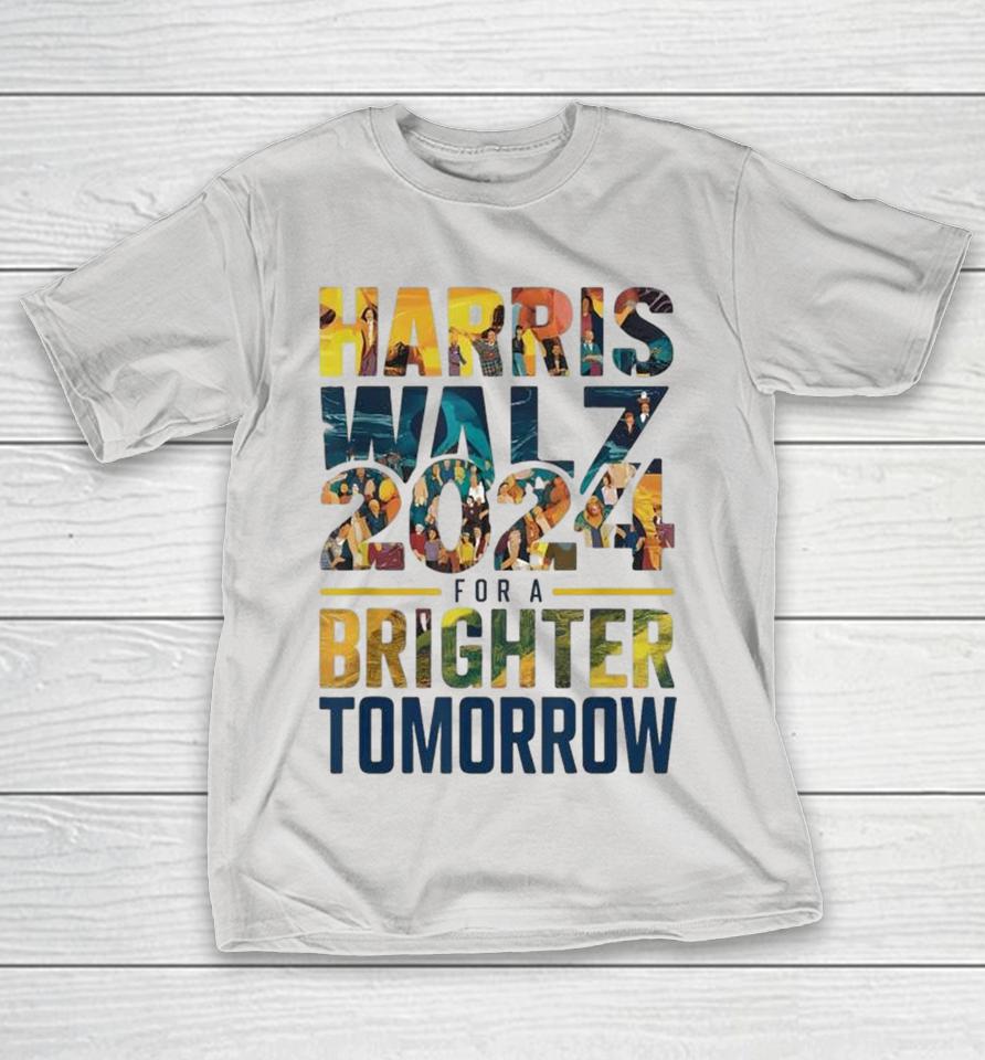 Harris Walz 2024 For A Brighter Tomorrow Shirts