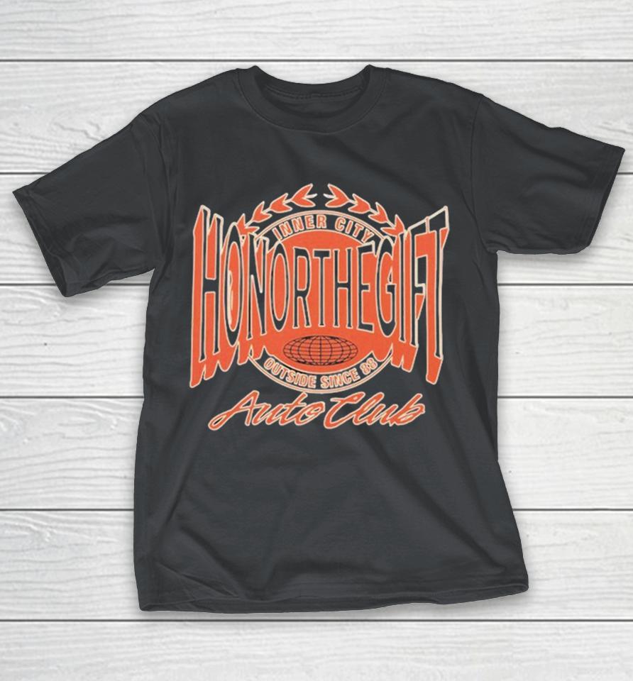Honor The Gift Honor Anto Club Inner City Outside Since 88 Shirts