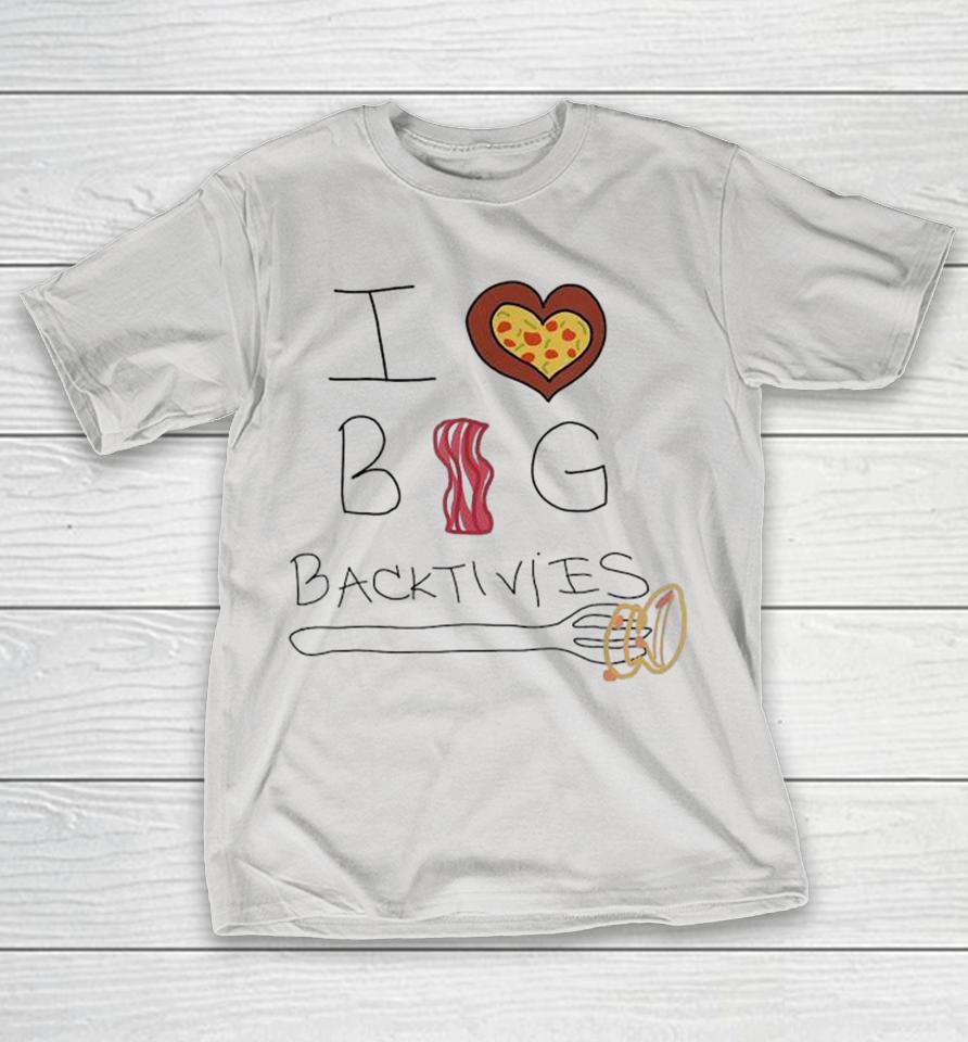 I Love Big Backtivities Funny Doodle T-Shirts