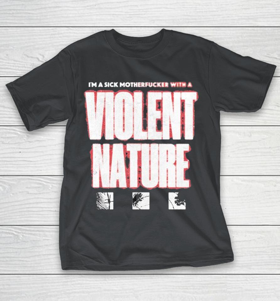 I Prevail I’m A Sick Motherfucker With A Violent Nature Shirts