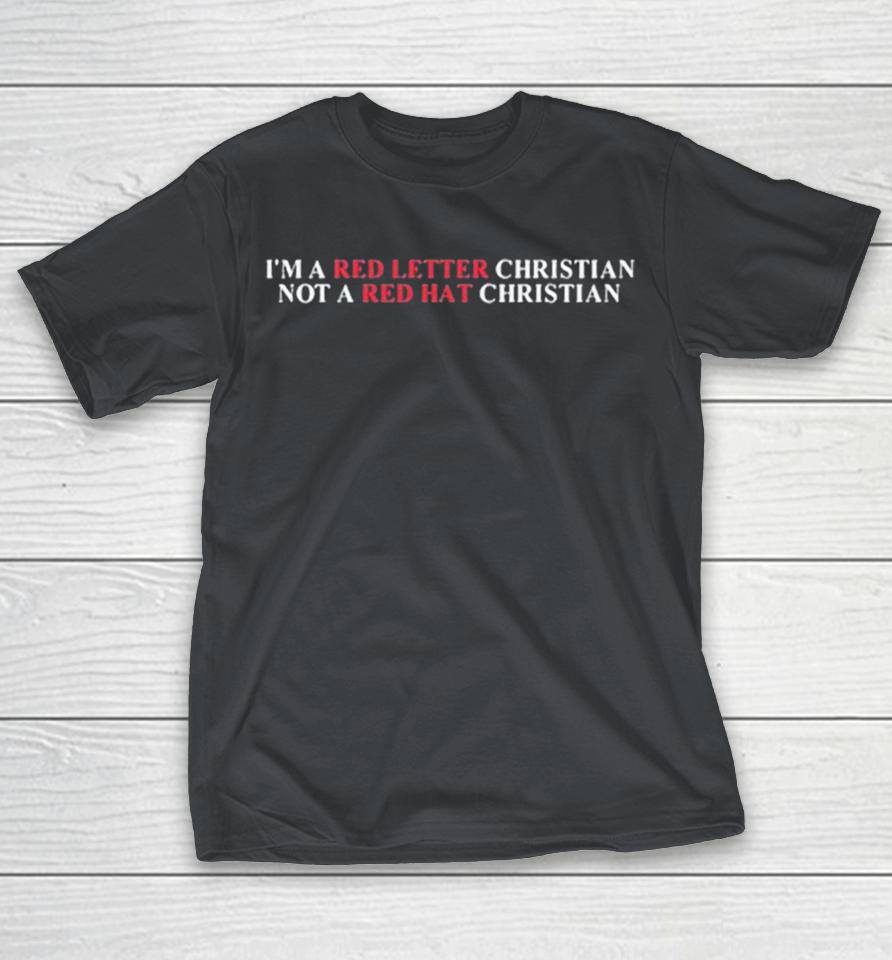 I’m A Red Letter Christian Not A Red Hat Christian Shirts