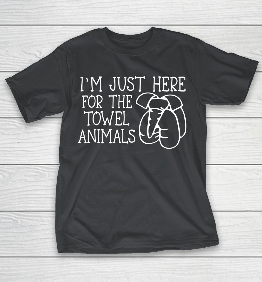 I'm Just Here For The Towel Animals Shirts