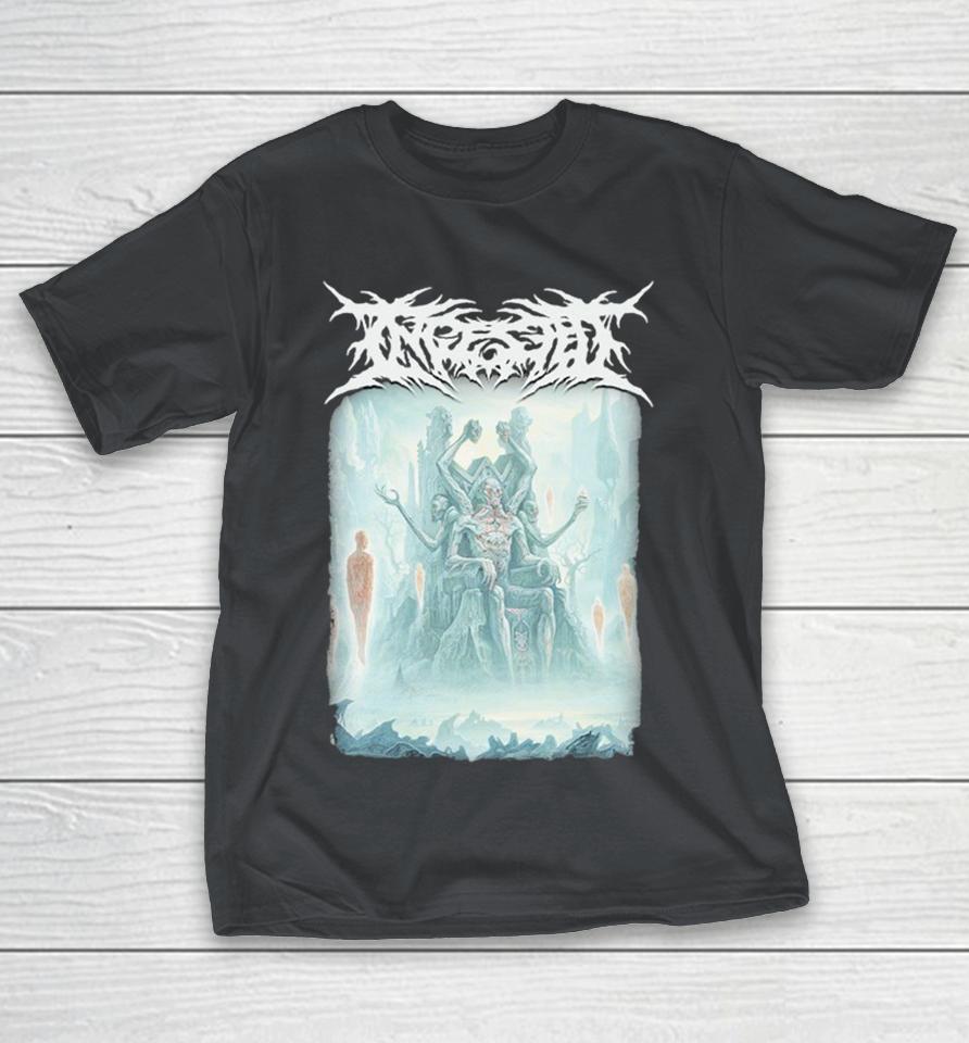Ingested Where Only Gods May Tread Shirts