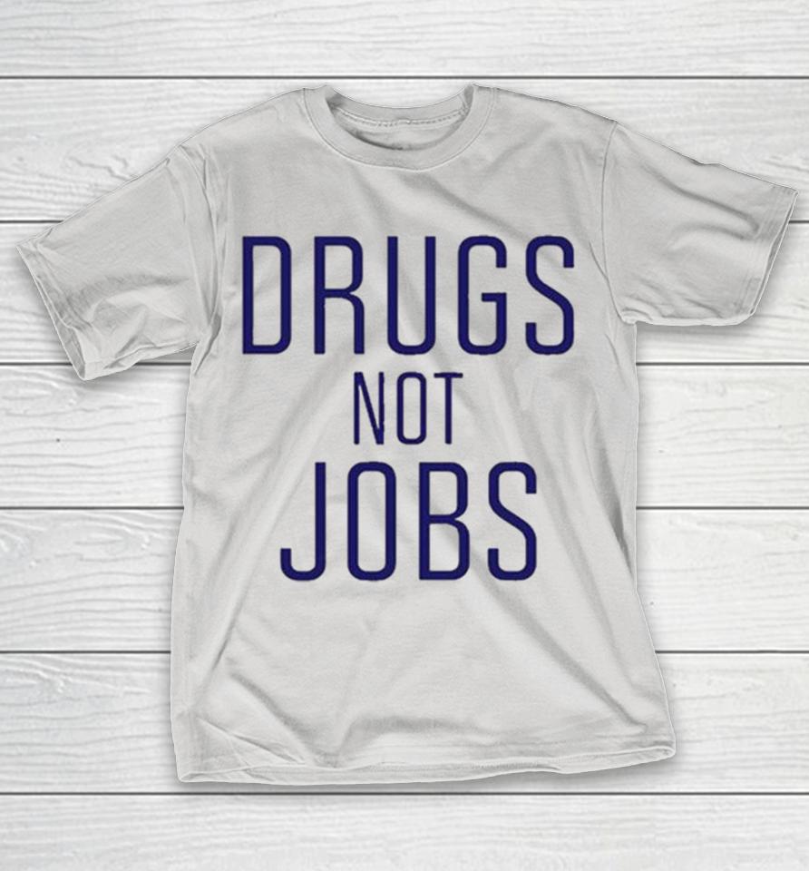 J. Spaceman Wearing Drugs Not Jobs Shirts