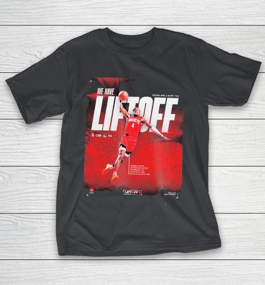 Jalen Green We Have Liftoff Becomes The Youngest Rocket In Franchise History To Score 35+ POINTS In A Playoff Game NBA Season Shirts