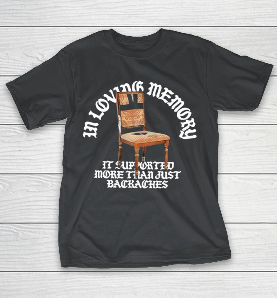 Jynxzi In Loving Memory It Supported More Than Just Backaches Chair Shirts