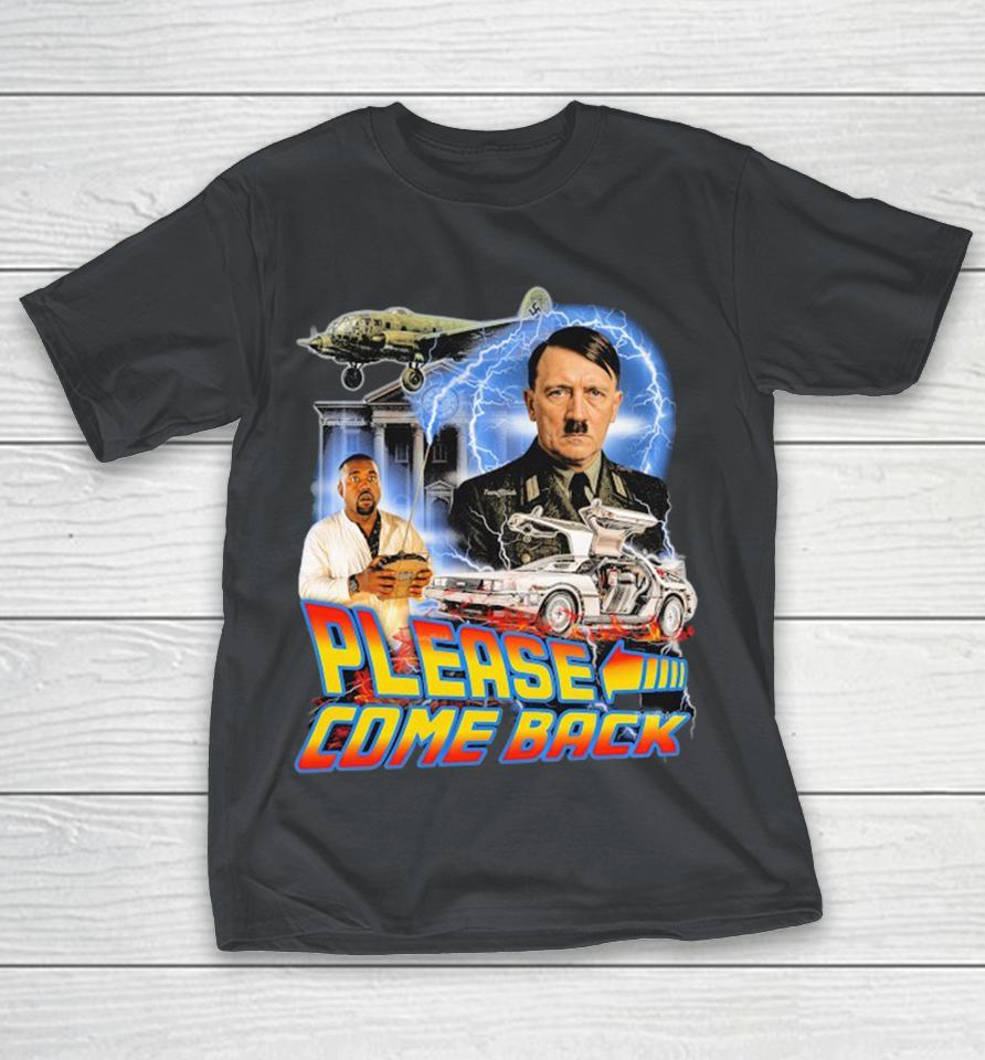 Kanye West Adolf Hitler Please Come Back Shirts