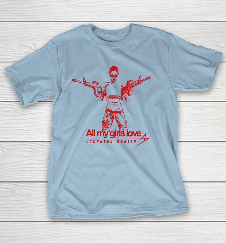 Low Interest All My Girls Love Lockheed Martin Shirts