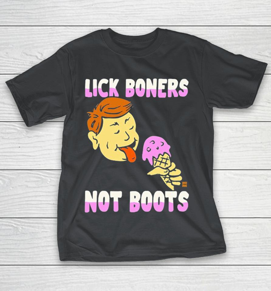 Lick Boners Not Boots Ice Cream Shirts
