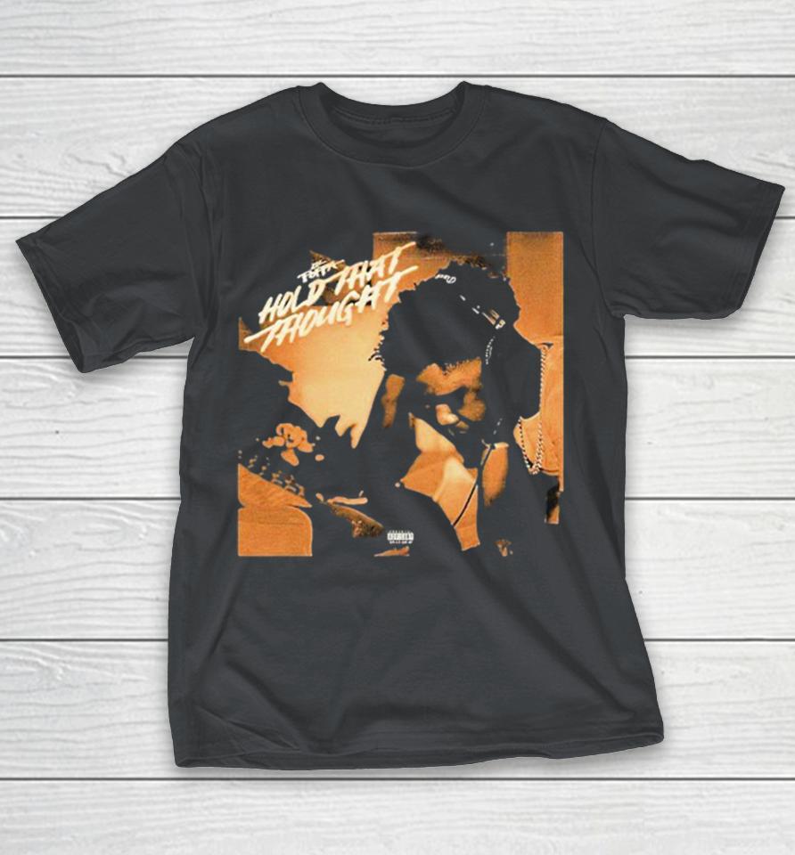 Lil Poppa Hold That Thought Cover Shirts